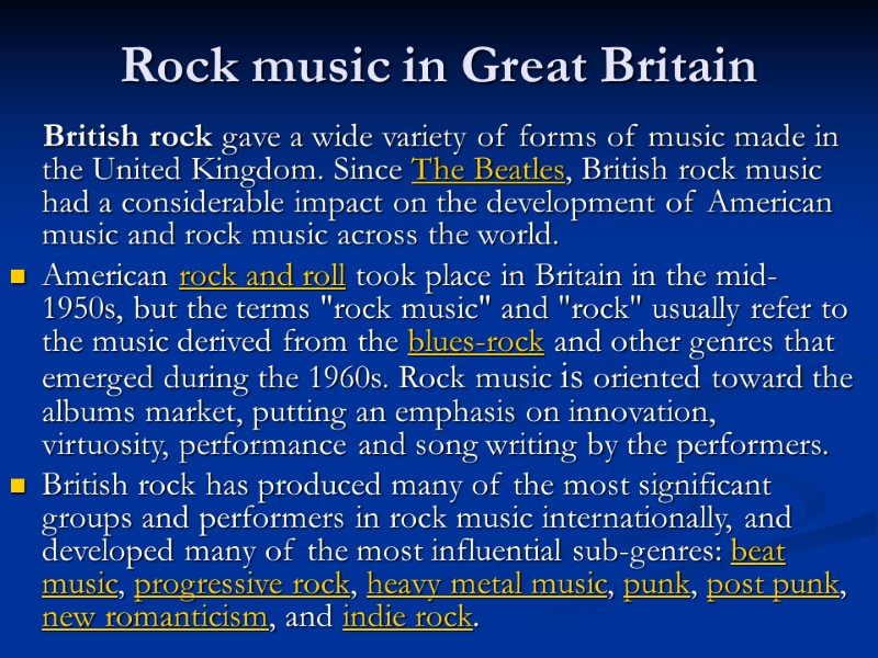 Rock music in Great Britain     British rock gave a wide